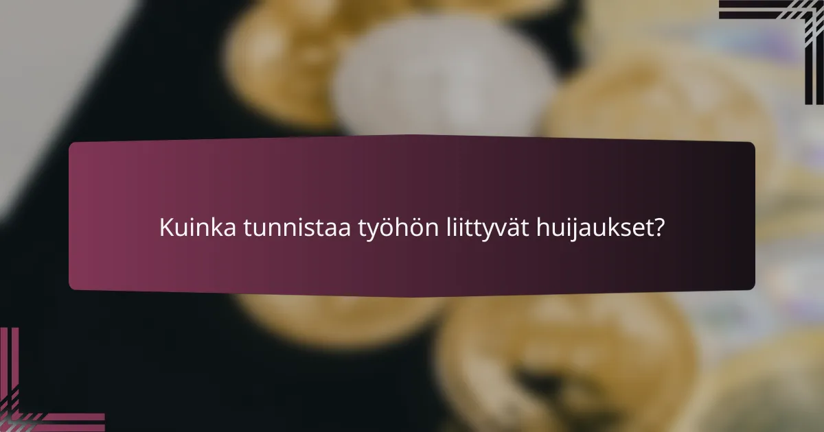 Kuinka tunnistaa työhön liittyvät huijaukset?