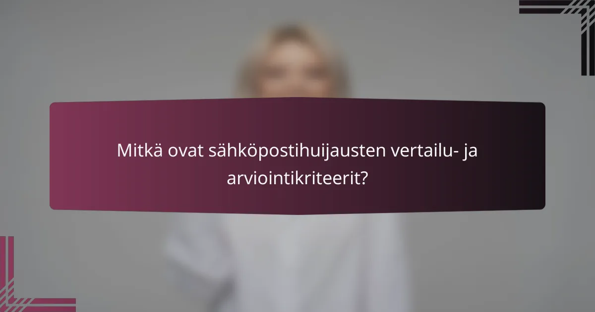 Mitkä ovat sähköpostihuijausten vertailu- ja arviointikriteerit?